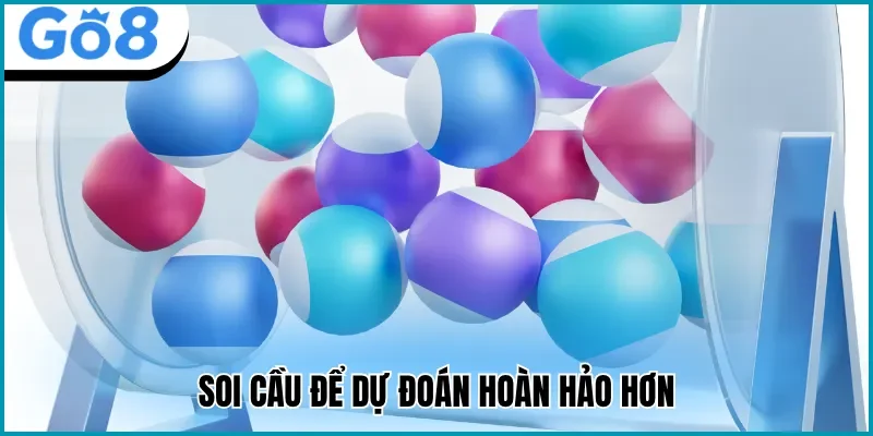 Soi cầu số để dự đoán chuẩn hơn